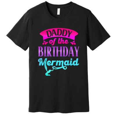 Men Daddy Of The Birthday Mermaid Ocean Party For Men Premium T-Shirt