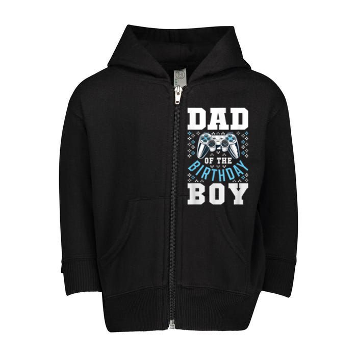 Men Dad Of The Birthday Boy Matching Video Gamer Birthday Party Toddler Zip Fleece Hoodie