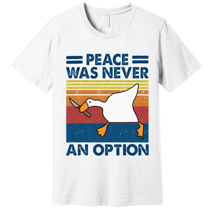 Murder Duck Peace Was Never An Option Duck With Knife Meme Premium T-Shirt