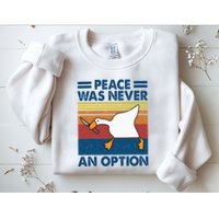 Murder Duck Peace Was Never An Option Duck With Knife Meme Sweatshirt