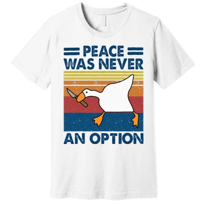 Murder Duck Peace Was Never An Option Duck With Knife Meme Premium T-Shirt