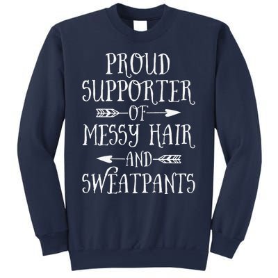 Mother's Day Proud Supporter Of Messy Hair And Sweatpants Sweatshirt