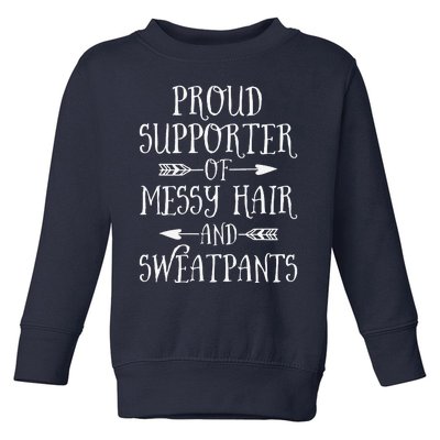 Mother's Day Proud Supporter Of Messy Hair And Sweatpants Toddler Sweatshirt