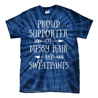 Mother's Day Proud Supporter Of Messy Hair And Sweatpants Tie-Dye T-Shirt