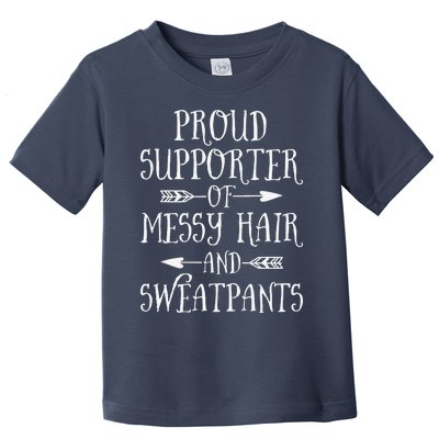 Mother's Day Proud Supporter Of Messy Hair And Sweatpants Toddler T-Shirt