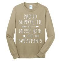 Mother's Day Proud Supporter Of Messy Hair And Sweatpants Tall Long Sleeve T-Shirt