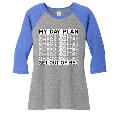 My Day Plan Check Wallet Funny Cryptocurrency Holders Gift Women's Tri-Blend 3/4-Sleeve Raglan Shirt