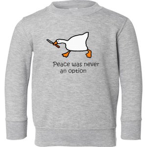 Murder Duck Peace Was Never An Option Duck With Knife Toddler Sweatshirt