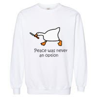 Murder Duck Peace Was Never An Option Duck With Knife Garment-Dyed Sweatshirt