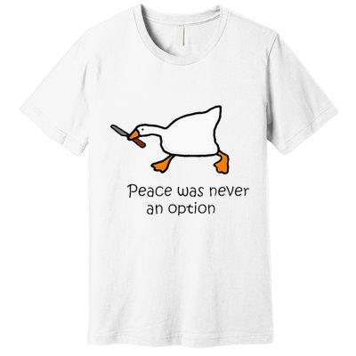 Murder Duck Peace Was Never An Option Duck With Knife Premium T-Shirt