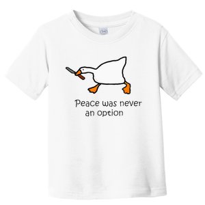 Murder Duck Peace Was Never An Option Duck With Knife Toddler T-Shirt