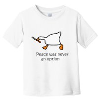 Murder Duck Peace Was Never An Option Duck With Knife Toddler T-Shirt