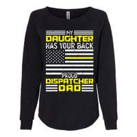 My Daughter Proud Dispatcher Dad Dispatcher Womens California Wash Sweatshirt