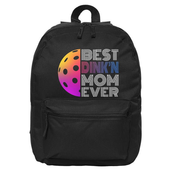 MotherS Day Pickleball Best DinkN Mom Ever 16 in Basic Backpack