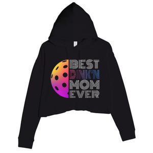 MotherS Day Pickleball Best DinkN Mom Ever Crop Fleece Hoodie