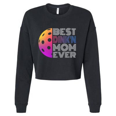 MotherS Day Pickleball Best DinkN Mom Ever Cropped Pullover Crew