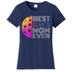 MotherS Day Pickleball Best DinkN Mom Ever Women's T-Shirt