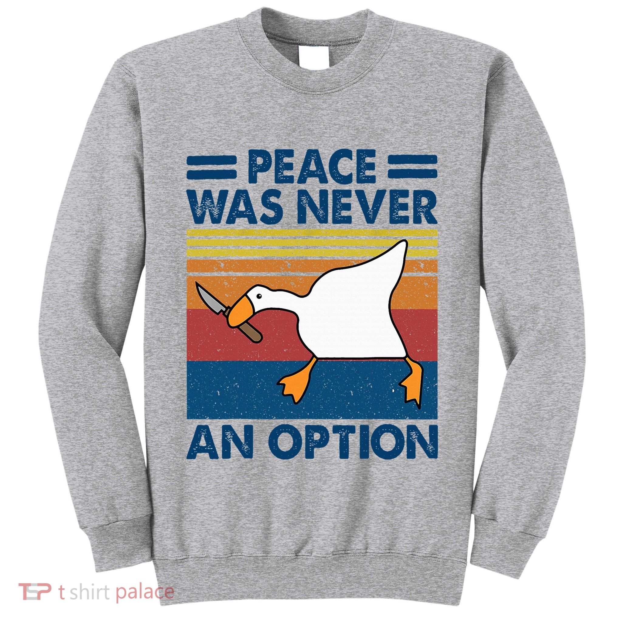 Murder Duck Peace Was Never An Option Duck With Knife Meme Tall Sweatshirt