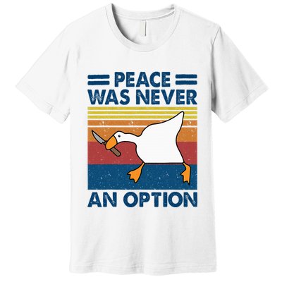 Murder Duck Peace Was Never An Option Duck With Knife Meme Premium T-Shirt