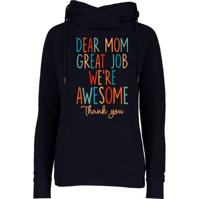 Mother's Day Quote Dear Mom Great Job We're Awesome Womens Funnel Neck Pullover Hood