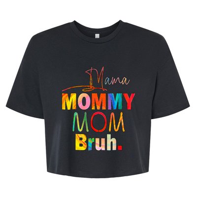 MotherS Day Quotes Mama Mommy Mom Bruh Mom Life Bella+Canvas Jersey Crop Tee