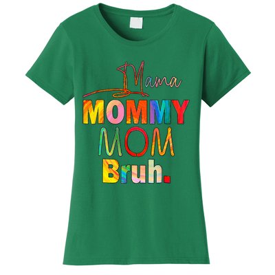 MotherS Day Quotes Mama Mommy Mom Bruh Mom Life Women's T-Shirt