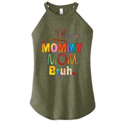 MotherS Day Quotes Mama Mommy Mom Bruh Mom Life Women’s Perfect Tri Rocker Tank