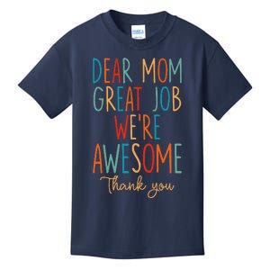 Mothers Day Quote Dear Mom Great Job Were Awesome Kids T-Shirt