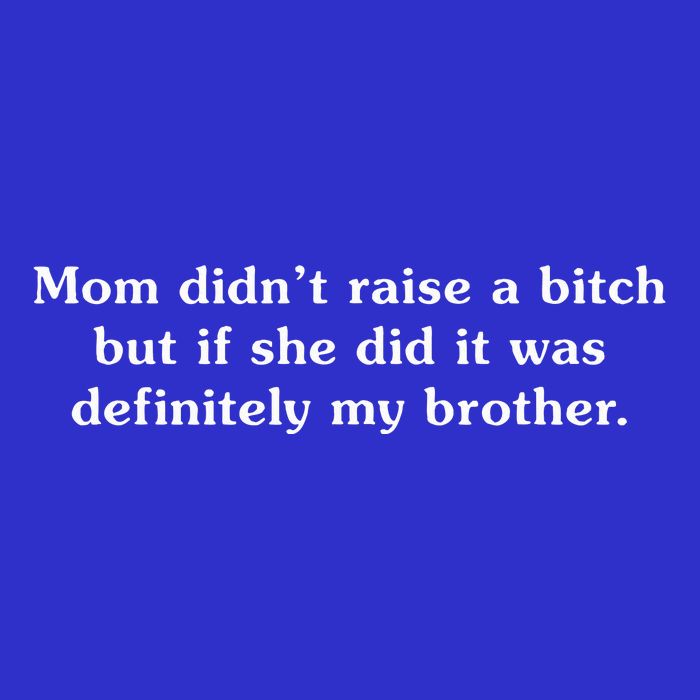 Mom DidnT Raise A Bitch But If She Did It Was My Brother Full-Length Apron With Pockets