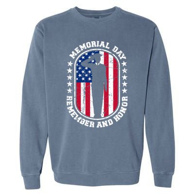 Memorial Day Remember Honor Veterans Sacrifice For Freedom Cute Gift Garment-Dyed Sweatshirt