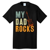 My Dad Rocks FatherS Day Graphic Tall T-Shirt