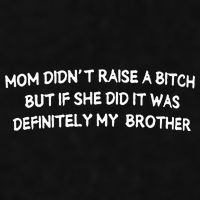 Mom DidnT Raise A Bitch But If She Did It Was Definitely Ladies PosiCharge Tri-Blend Wicking Tank