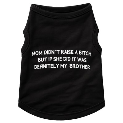 Mom DidnT Raise A Bitch But If She Did It Was Definitely Doggie Tank