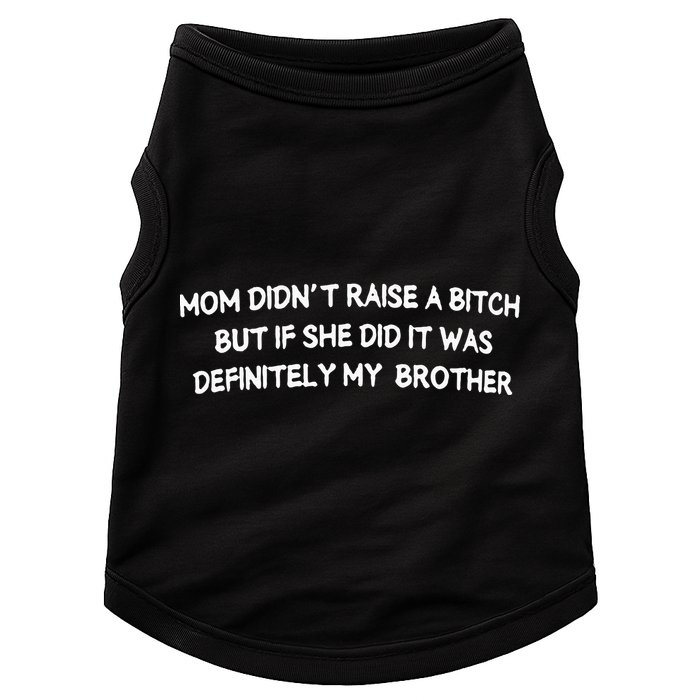 Mom DidnT Raise A Bitch But If She Did It Was Definitely Doggie Tank