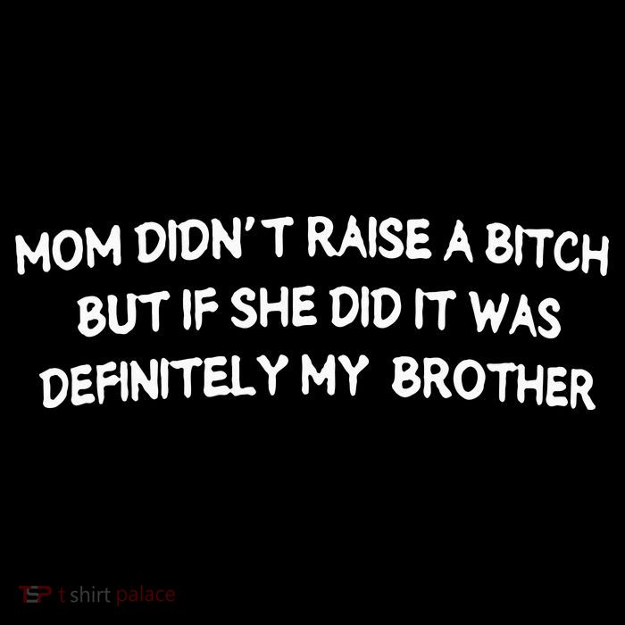 Mom DidnT Raise A Bitch But If She Did It Was Definitely Hoodie