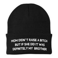 Mom DidnT Raise A Bitch But If She Did It Was Definitely Beanie