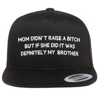 Mom DidnT Raise A Bitch But If She Did It Was Definitely Flatbill Hat