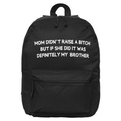 Mom DidnT Raise A Bitch But If She Did It Was Definitely 16 in Basic Backpack