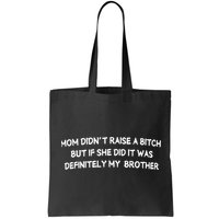 Mom DidnT Raise A Bitch But If She Did It Was Definitely Bag