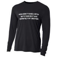 Mom DidnT Raise A Bitch But If She Did It Was Definitely Cooling Performance Long Sleeve Crew