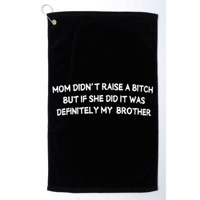 Mom DidnT Raise A Bitch But If She Did It Was Definitely Golf Towel