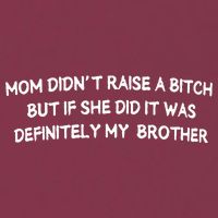 Mom DidnT Raise A Bitch But If She Did It Was Definitely 16oz Travel Tumbler