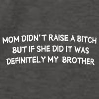 Mom DidnT Raise A Bitch But If She Did It Was Definitely Vector Backpack
