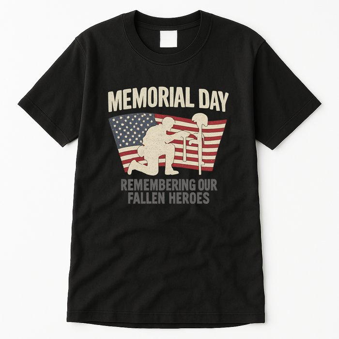 Memorial Day Remembering Our Fallen Heroes Tall T-Shirt