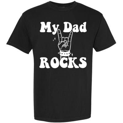 My Dad Rocks Cool Gift Dad Cool Gift Dads Day Gift Fathers Day Funny Gift Garment-Dyed Heavyweight T-Shirt