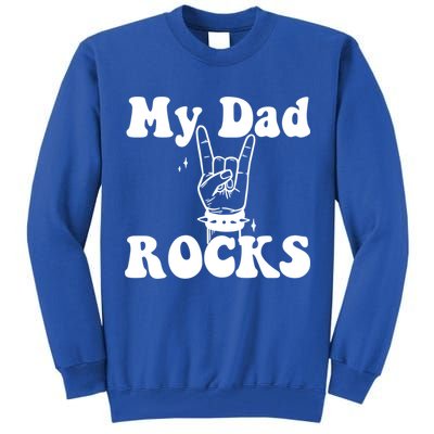 My Dad Rocks Cool Gift Dad Cool Gift Dads Day Gift Fathers Day Funny Gift Tall Sweatshirt