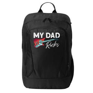 My Dad Rocks Gift Rock And Roll Electronic Rock Guitar Gift City Backpack