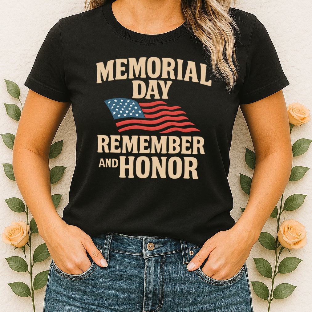 Memorial Day - Remember and Honor Womens T-Shirt