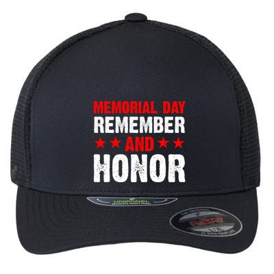 Memorial Day Remember And Honor Memorial Day Gift Flexfit Unipanel Trucker Cap