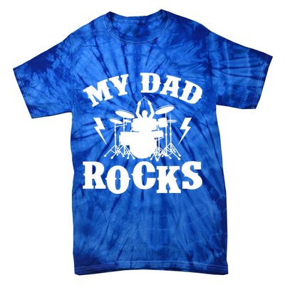 My Dad Rocks Percussionist Drummer Musician Metal Band Drums Gift Tie-Dye T-Shirt
